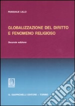 Globalizzazione del diritto e fenomeno religioso libro