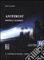 Antitrust. Profili giuridici. Con CD-ROM