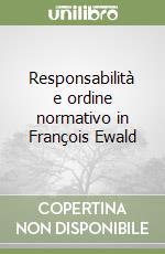 Responsabilità e ordine normativo in François Ewald libro