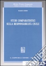 Studi comparatistici sulla responsabilità civile. Con CD-ROM libro