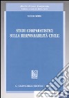 Studi comparatistici sulla responsabilità civile. Con CD-ROM libro di Serio Mario