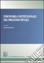 Fisionomia costituzionale del processo penale libro