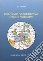 Democrazia «convenzionale» e partiti antisistema libro