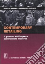 Contemporary retailing. Il governo dell'impresa commerciale moderna libro