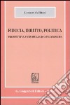 Fiducia, diritto, politica. Prospettive antropologico-filosofiche libro