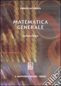 Matematica generale, Fabrizio Cacciafesta, Giappichelli