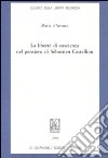 La libertà di coscienza nel pensiero di Sébastien Castellion libro