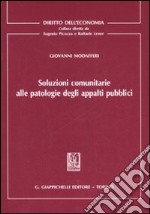 Soluzioni comunitarie alle patologie degli appalti pubblici