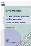 La disciplina penale dell'economia libro