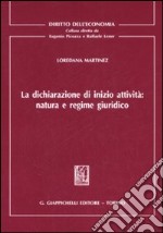 La dichiarazione di inizio attività: natura e regime giuridico libro