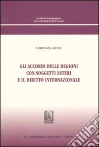 Gli accordi delle regioni con soggetti esteri e il diritto internazionale libro