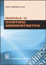 Manuale di giustizia amministrativa libro