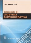 Manuale di giustizia amministrativa libro