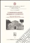 L'amministrazione dei beni ecclesiastici. Uno ius commune esteso a tutte le personae iuridicae in ecclesia libro