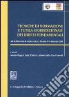 Tecniche di normazione e tutela giurisdizionale dei diritti fondamentali. Atti dell'incontro di studi (Messina, 14 dicembre 2006) libro