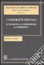 I contratti speciali. Il mandato, la commissione, la spedizione. Vol. 14