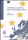 Profili attuali e prospettive di diritto costituzionale europeo libro