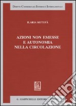 Azioni non emesse e autonomia nella circolazione