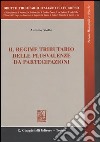 Il regime tributario delle plusvalenze da partecipazioni-The tax regime of capital gains on participations libro di Viotto Antonio