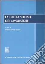 La tutela sociale dei lavoratori