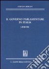 Il governo parlamentare in Italia. Lezioni libro