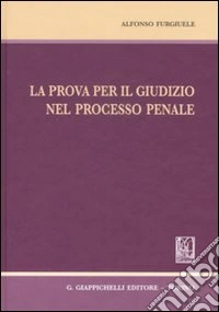 La prova per il giudizio nel processo penale