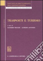 Trattato di diritto privato dell'Unione Europea. Vol. 10: Trasporti e turismo libro