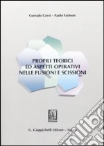 Profili teorici ed aspetti operativi nelle fusioni e scissioni