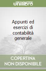 Appunti ed esercizi di contabilità generale libro