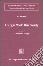 Living in world risk society. Ediz. italiana e inglese libro