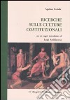 Ricerche sulle culture costituzionali libro di Cariola Agatino