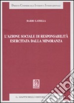 L'azione sociale di responsabilità esercitata dalla minoranza libro