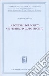 La dottrina del diritto nel pensiero di Carlo Esposito libro