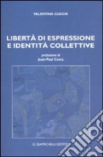 Libertà di espressione e identità collettive libro