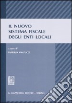 Il nuovo sistema fiscale degli enti locali libro