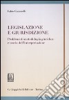 Legislazione e giurisdizione. Problemi e metodologia giuridica e teoria dell'interpretazione libro