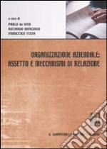 Organizzazione aziendale: assetto e meccanismi di relazione