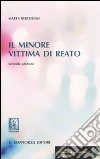 Il minore vittima di reato. Con CD-ROM libro