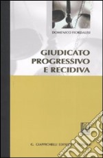 Giudicato progressivo e recidiva libro