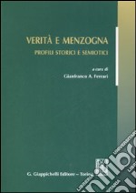 Verità e menzogna. Profili storici e semiotici libro