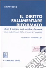 Il diritto fallimentare riformato. Schemi di confronto con il correttivo e formulario. Con CD-ROM libro