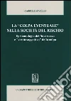 La «colpa eventuale» nella società del rischio. Epistemologia dell'incertezza e «verità soggettiva» della colpa libro di Civello Gabriele