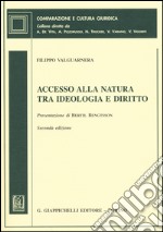 Accesso alla natura tra ideologia e diritto libro