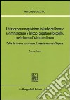 Utilizzazione e acquisizione indiretta del lavoro. Somministrazione e distacco, appalto e subappalto, trasferimento d'azienda e di ramo libro