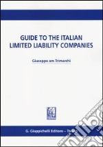 Guide to the italian limited liability companies libro