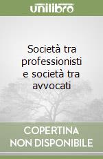 Società tra professionisti e società tra avvocati libro