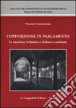 L'opposizione in parlamento. Le esperienze britannica e italiana a confronto