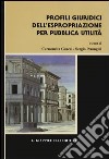 Profili giuridici dell'espropriazione per pubblica utilità libro