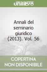 Annali del seminario giuridico (2013). Vol. 56 libro