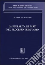 La pluralità di parti nel processo tributario libro